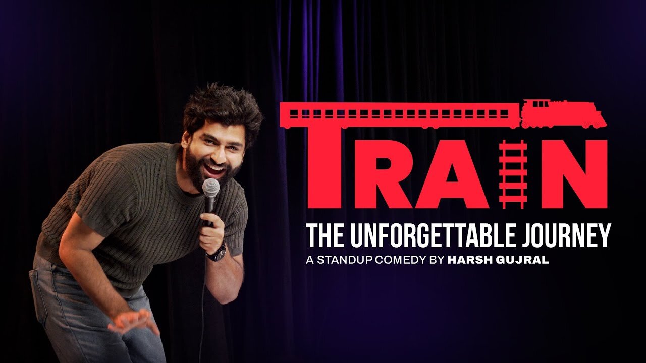 Train -The Unforgettable Journey | Stand up Comedy By Harsh Gujral