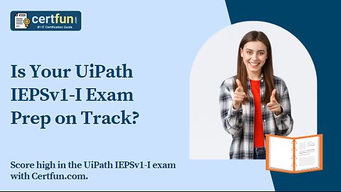 Is Your UiPath IEPSv1-I Exam Prep on Track?