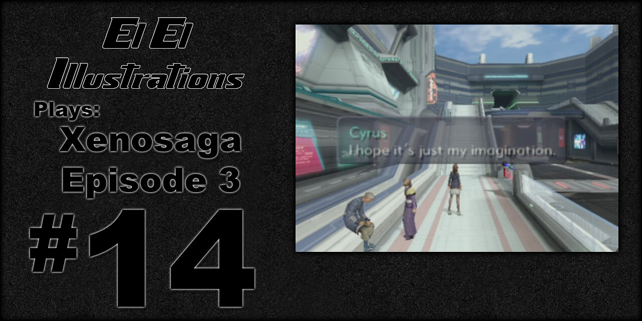 El El Plays Xenosaga Ep. 3 Episode 14: You're Hired