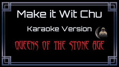 Queens Of The Stone Age - Make it Wit Chu (CC)