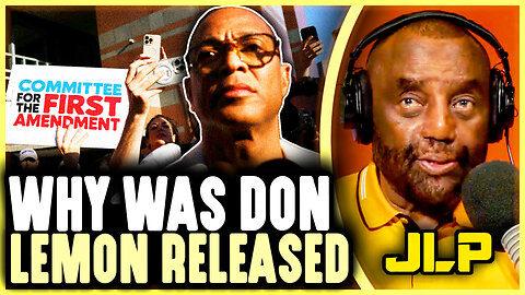 JLP Reacts to Don Lemon's Jail Release & His Scripted "Free Press" Speech.