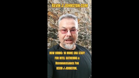 NOW HIRING CRA STAFF TO SPY FOR KEVIN J JOHNSTON