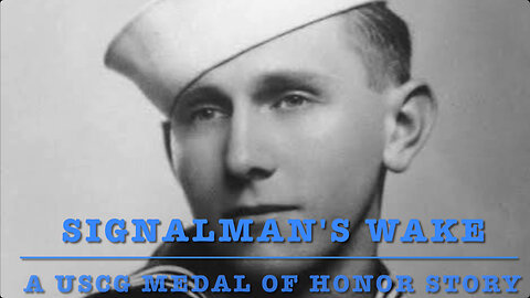 Signalman’s Wake: A USCG Medal of Honor Story - Official Music Video