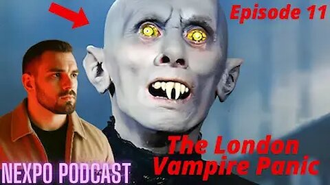 The London Vampire Panic | Late Nights with Nexpo
