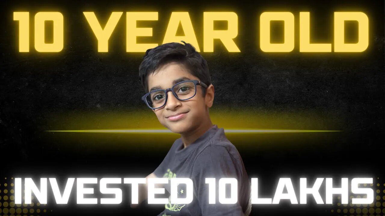 How a 10-Year-Old Invested ₹10 Lakhs Wisely