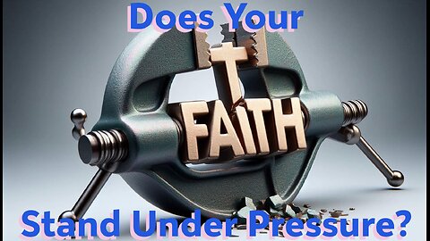 2518 (5/04/25) 18 - Faith Under Pressure