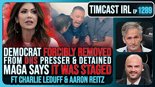 Democrat Senator FORCIBLY REMOVED From DHS Presser, MAGA Says IT WAS STAGED | Timcast IRL