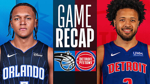Orlando magic vs Detroit pistons highlights