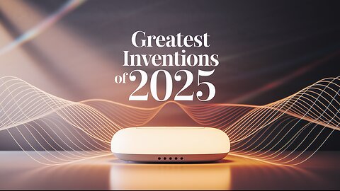 GREATEST INVENTIONS OF 2025