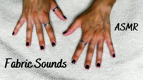 ASMR Fabric Sounds (no talking, brushing, scratching, tracing)