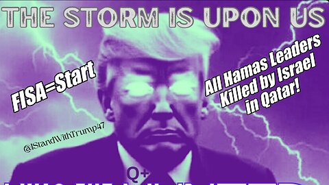 The Storm is Upon Us! All Hamas Leaders Killed in Qatar. FISA = Start.. B2T Show, Sep 9 2025