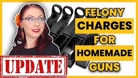 UPDATE: Felony Charges for Homemade Guns