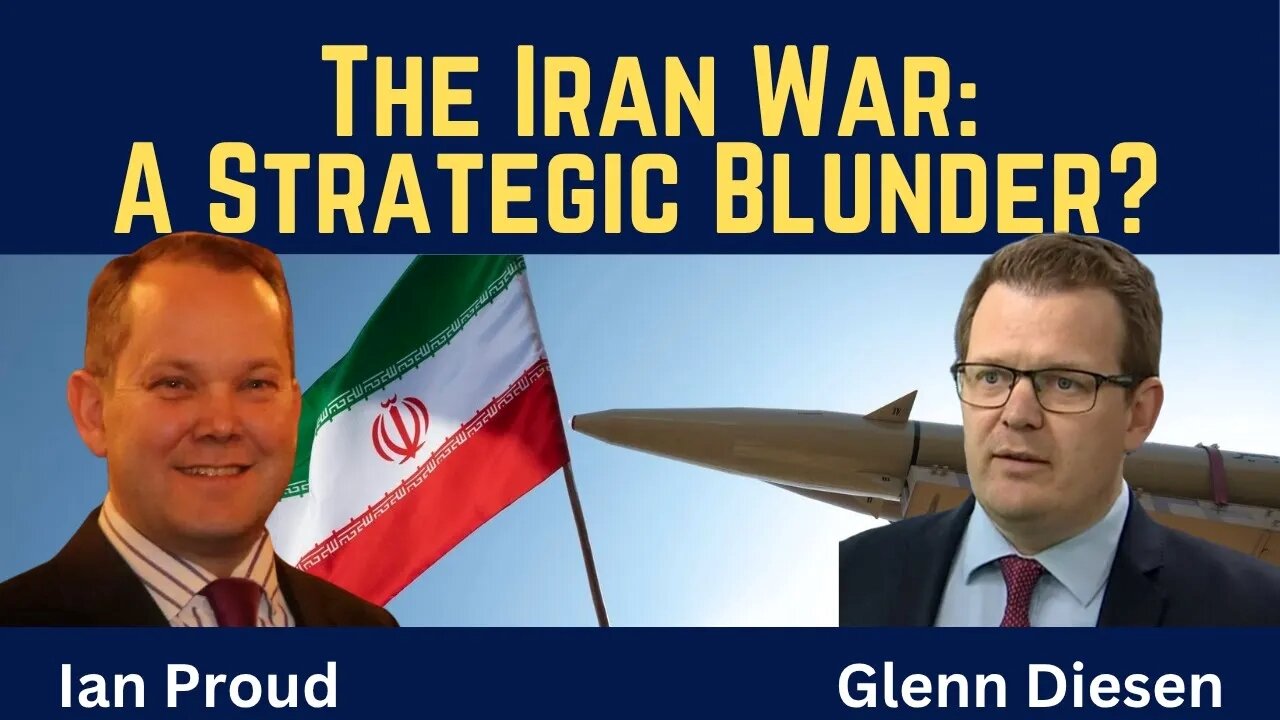 Ian Proud: Was the Iran War a Strategic Blunder?
