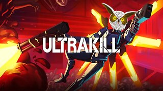 To Feel The Thrill Of The Ultrakill!