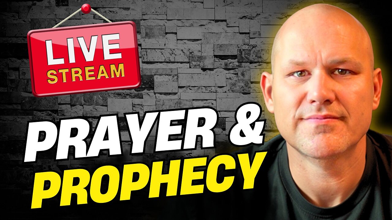 LIVE PRAYER & PROPHECY - Markets and More
