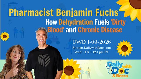 Pharmacist Ben: How Dehydration Fuels 'Dirty Blood' and Chronic Disease DWD 1.9.26