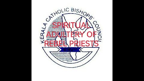 SPIRITUAL ADULTERY OF REBEL PRIESTS ആത്മീയ വ്യഭിചാരം വിമത വൈദികരുടെ. ഫ്രാൻസ്സിസ് പാപ്പ
