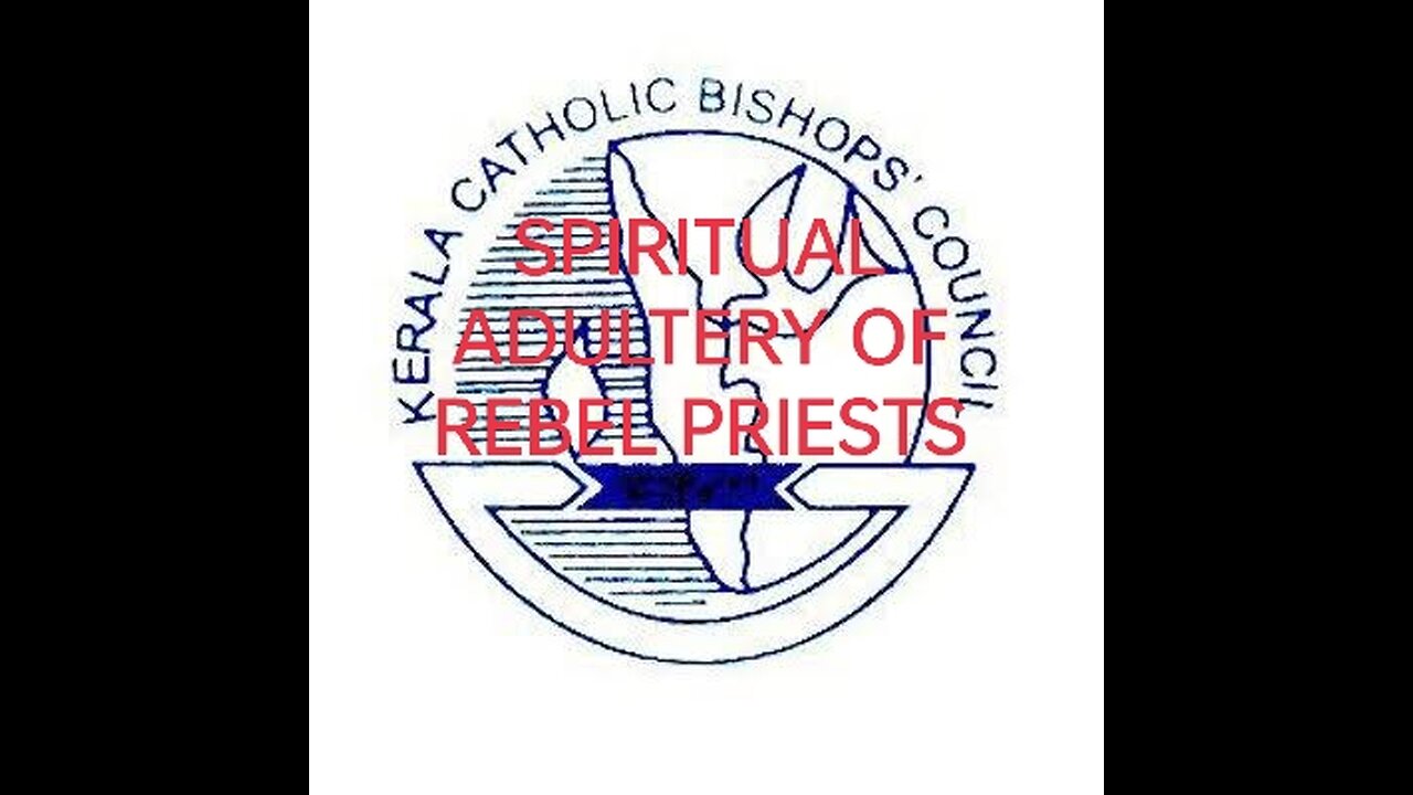 SPIRITUAL ADULTERY OF REBEL PRIESTS ആത്മീയ വ്യഭിചാരം വിമത വൈദികരുടെ. ഫ്രാൻസ്സിസ് പാപ്പ