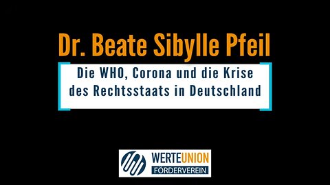Dr. Beate Sibylle Pfeil: Die WHO, Corona und die Krise des Rechtsstaats in Deutschland