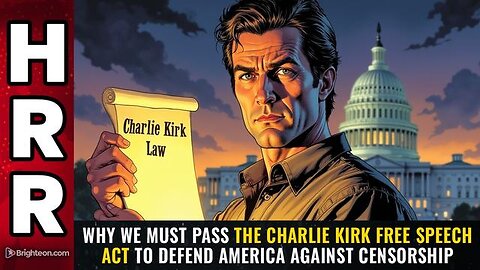Why we MUST pass the Charlie Kirk Free Speech Act to defend America against censorship