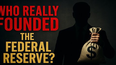 Who Really Founded the Federal Reserve? The Untold Origins Revealed