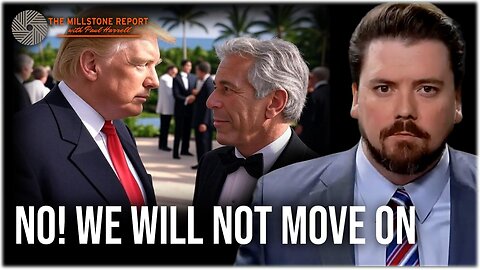 Millstone Report w Paul Harrell: MAGA Not Ready to Move On from Epstein—Despite Trump’s Insistence
