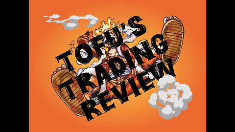 TOFU'S Trading Review