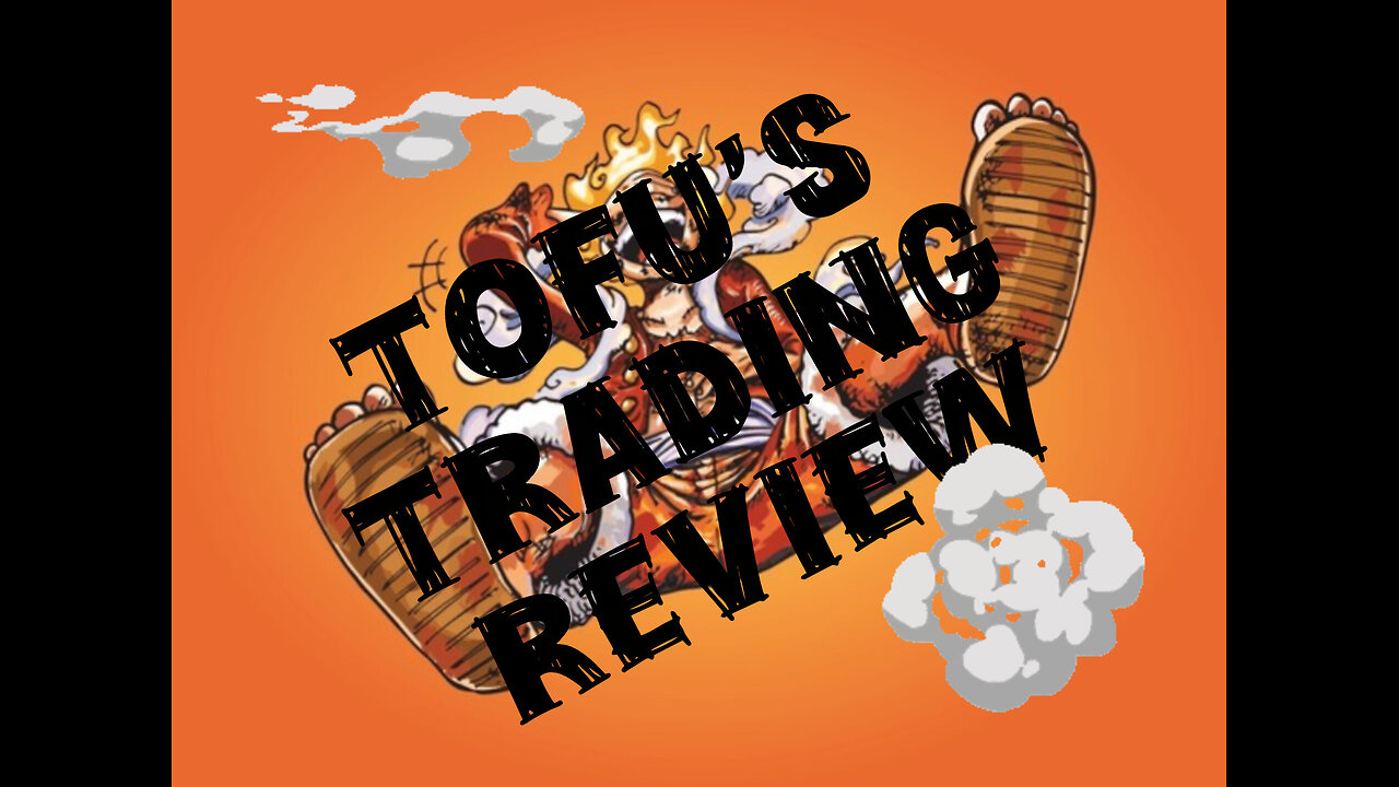 TOFU'S Trading Review