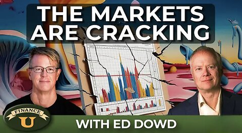 Ed Dowd~ It Has Begun — Housing, Credit and FCF Have Cracked ... Stocks Are Next
