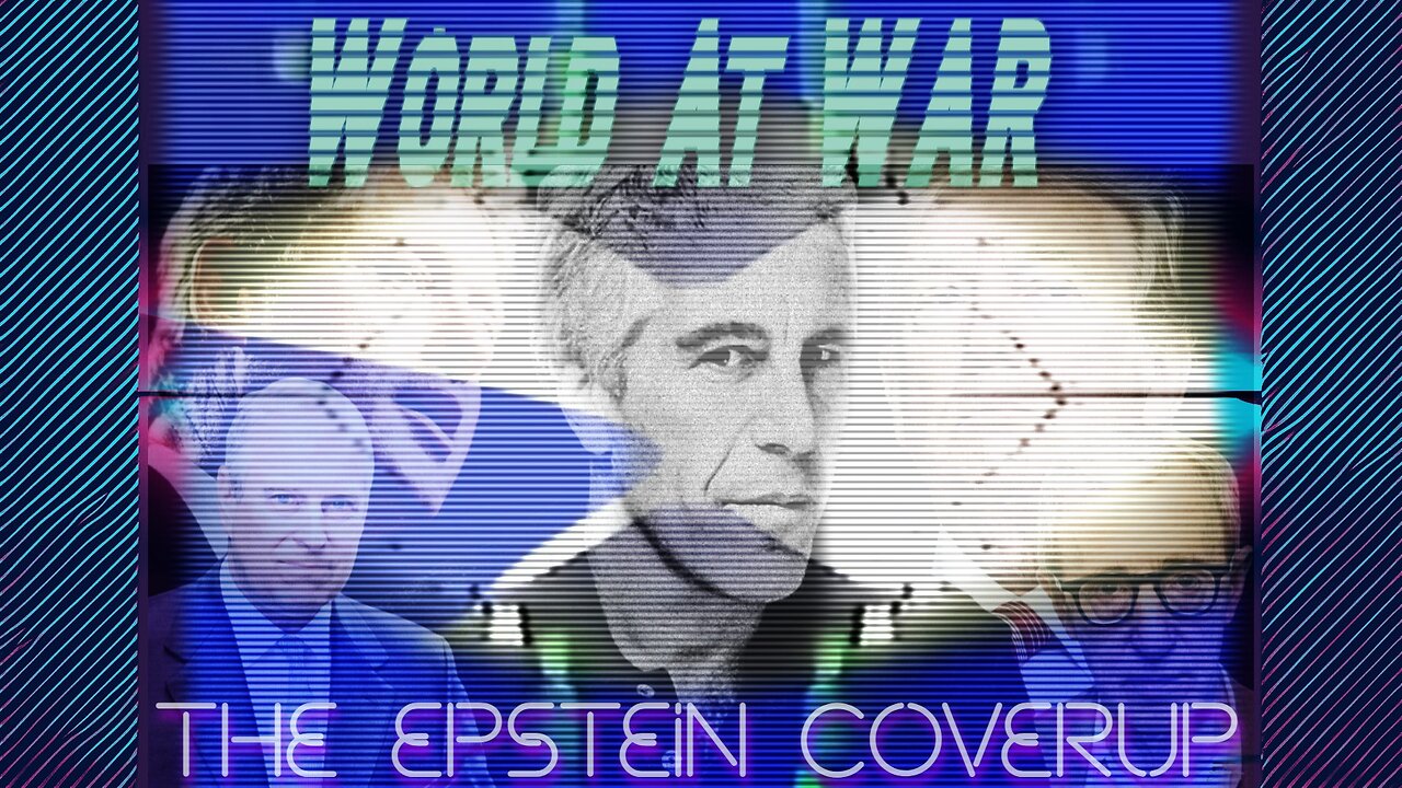 World At WAR with Dean Ryan 'The Epstein Coverup'