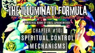 The Illuminati Formula: Chapter #10 - Spiritual Control Mechanisms