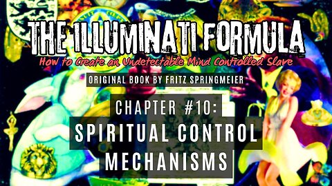The Illuminati Formula: Chapter #10 - Spiritual Control Mechanisms