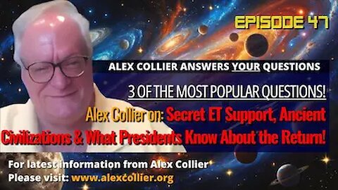Alex Collier on Secret ET Support, Ancient Civilizations & What Presidents Know About the Return!