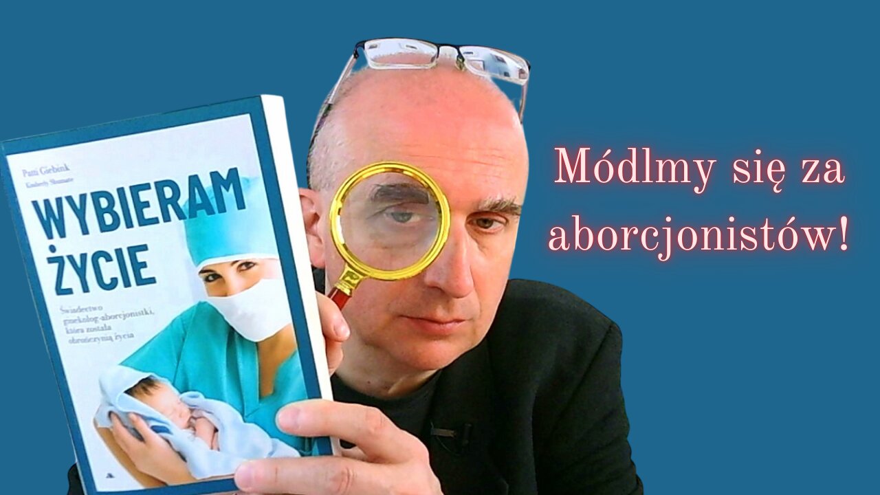 Pod patronatem "Mówiąc krótko" 01: Módlmy się za aborcjonistów!