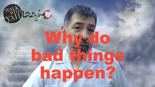Why do bad things happen? / WWY Q&A 60