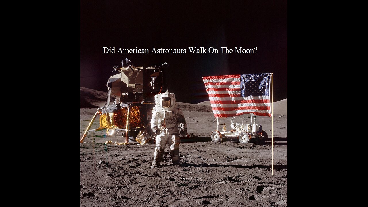 Did American Astronauts Walk On The Moon?