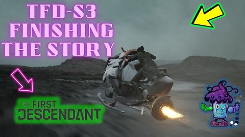 TFD-Season 3 Finishing the storyline then Fun!