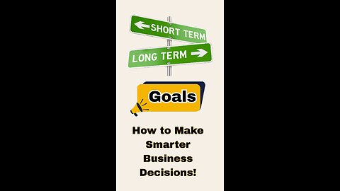 Short-Term vs Long-Term Goals: Make Smarter Decisions for Your Business