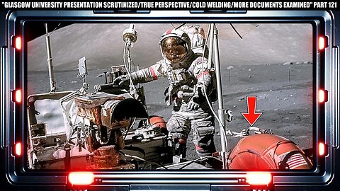 GLASGOW UNIVERSITY PRESENTATION SCRUTINIZED/TRUE PERSPECTIVE/COLD WELDING/MORE DOCUMENTS" PART 121