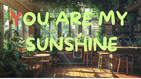 You are my Sunshine