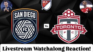 San Diego FC Vs. Toronto FC Livestream Watchalong Reaction