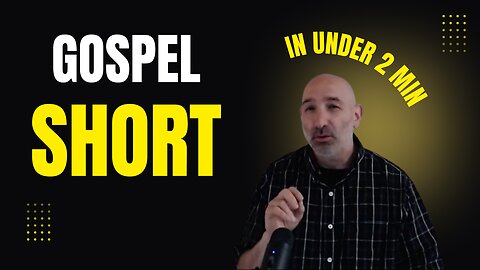 Gospel Short in Under 2 Minutes