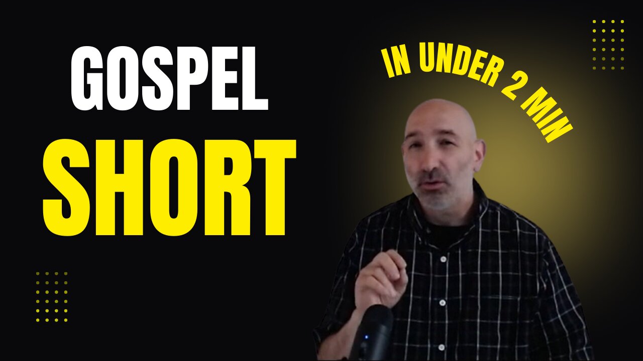 Gospel Short in Under 2 Minutes