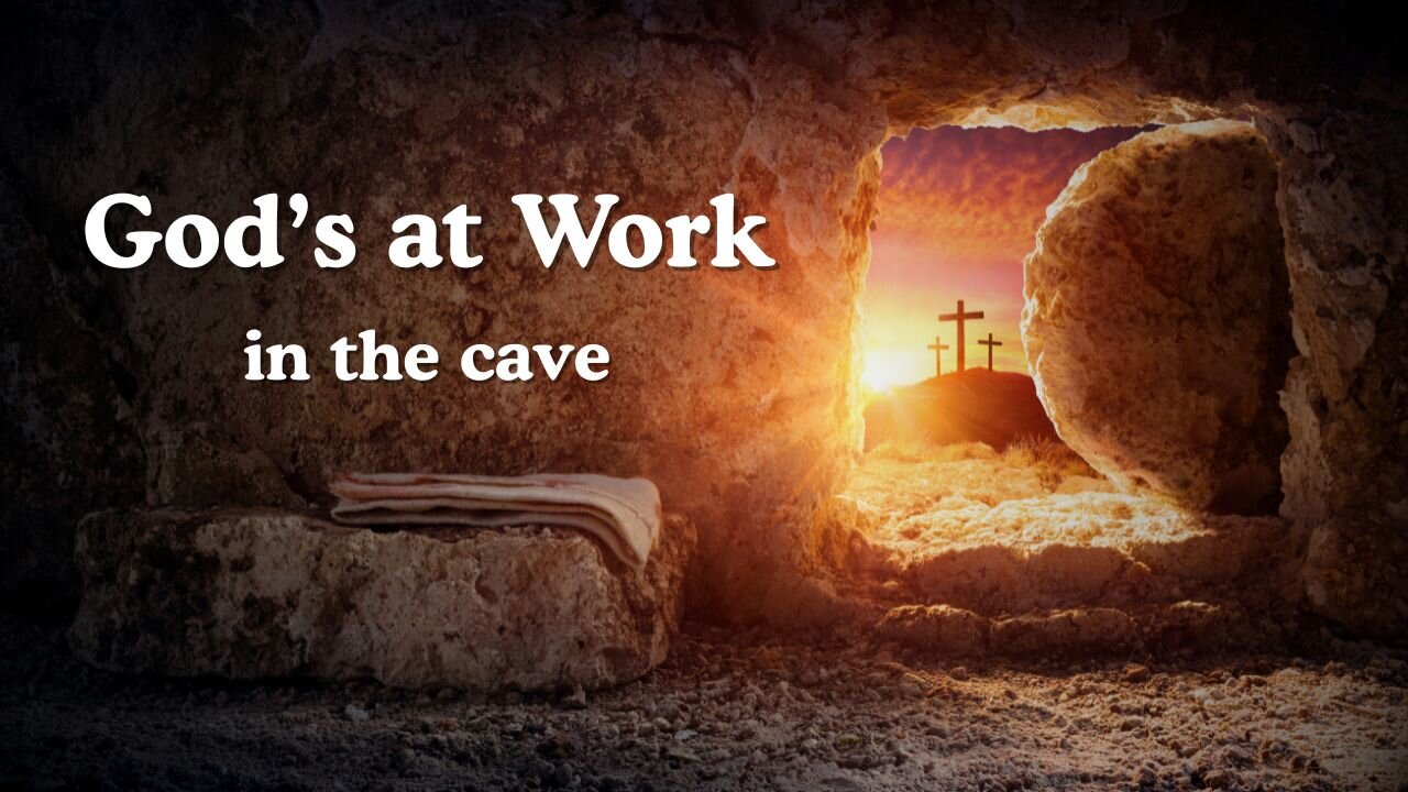 God's at Work in the Cave