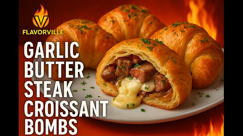 FlavorVille Gazette – Garlic Butter Steak Croissant Bombs 🥩🥐🧄