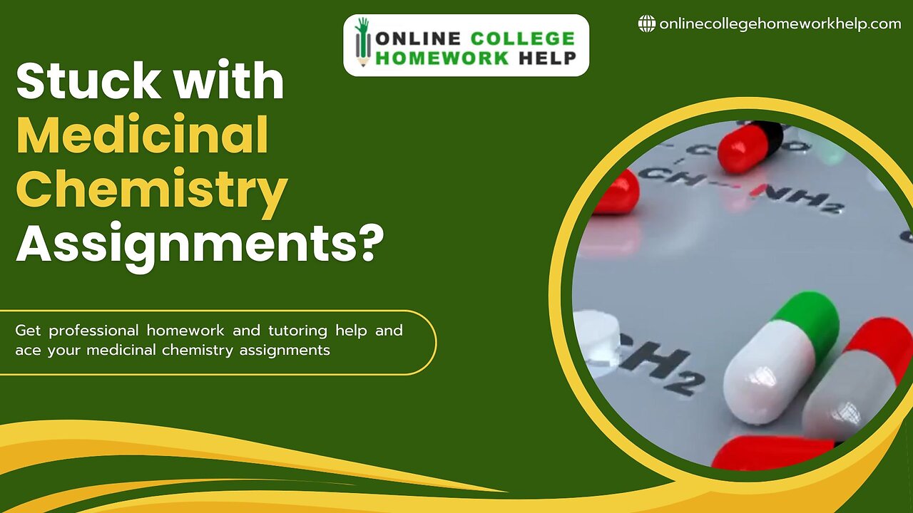 Struggling with Medicinal Chemistry Assignments? We’ve got you covered!