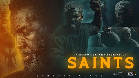 Persecution & Stoning Of The Saints