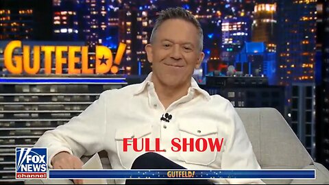 Gutfeld! 5/6/25 Full - Fox Breaking News May 6, 2025