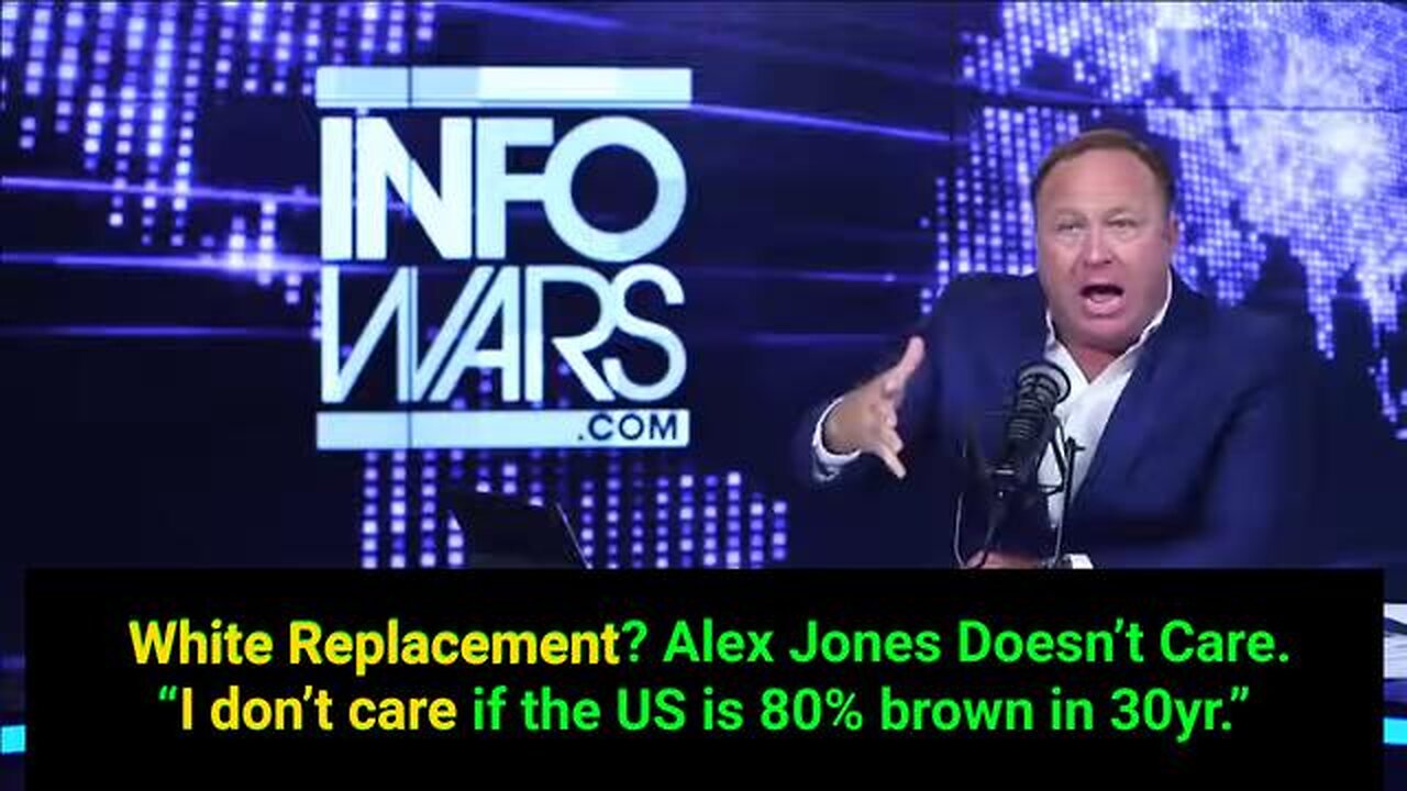 White Replacement? Alex Jones Doesn’t Care. “I don’t care if the US is 80% brown in 30yr.”