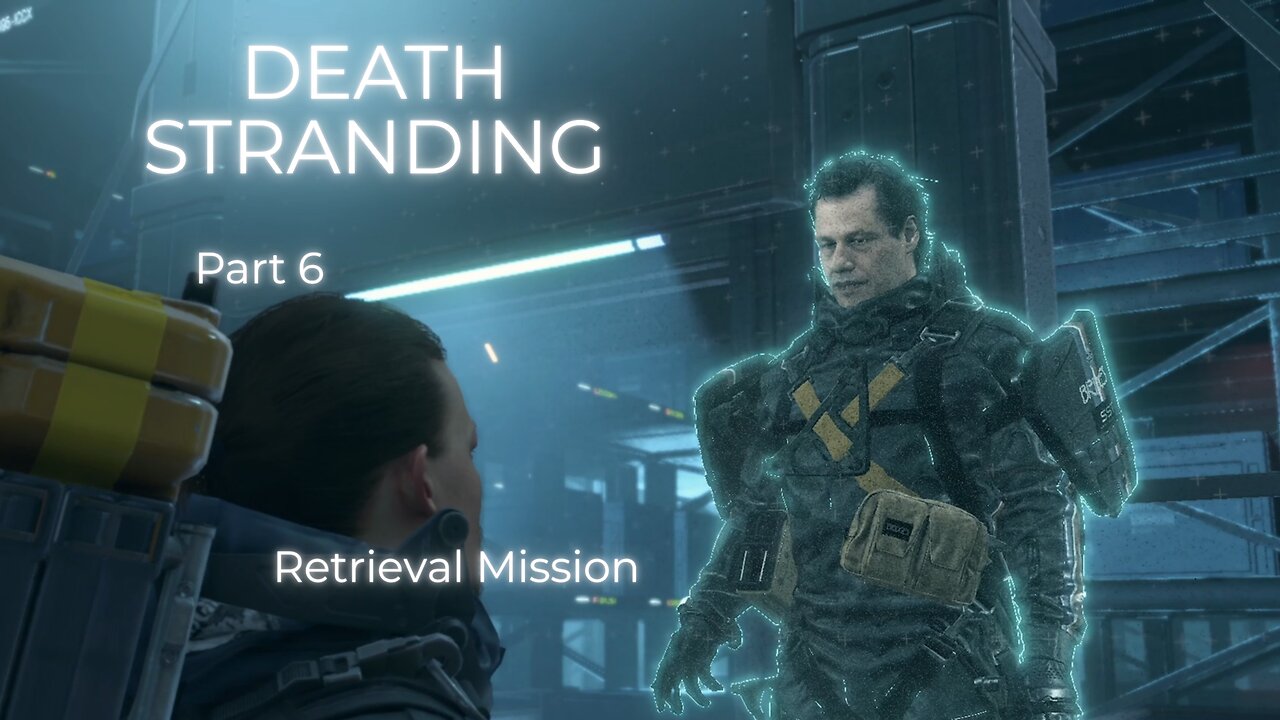 Death Stranding Part 6 - Retrieval Mission